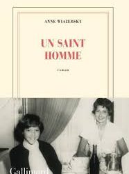 l’échappée littéraire : Anne Wiazemsky, Un saint homme