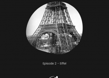 Chronique des deux-entre-deux-guerres : Episode 2 –  Eiffel