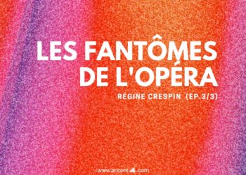 Les fantômes de l’Opéra : Régine Crespin (Ep.3/3)